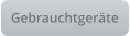 Gebrauchtgerte