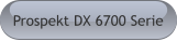 Prospekt DX 6700 Serie