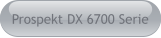 Prospekt DX 6700 Serie
