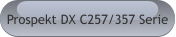 Prospekt DX C257/357 Serie