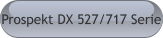 Prospekt DX 527/717 Serie