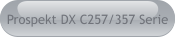 Prospekt DX C257/357 Serie